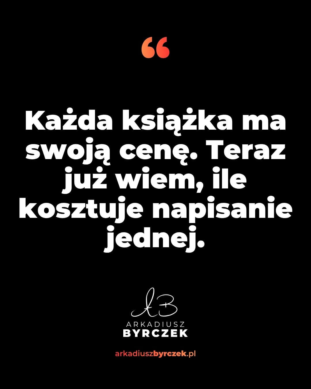 Każda książka ma swoją cenę. Teraz już wiem, ile kosztuje napisanie jednej.