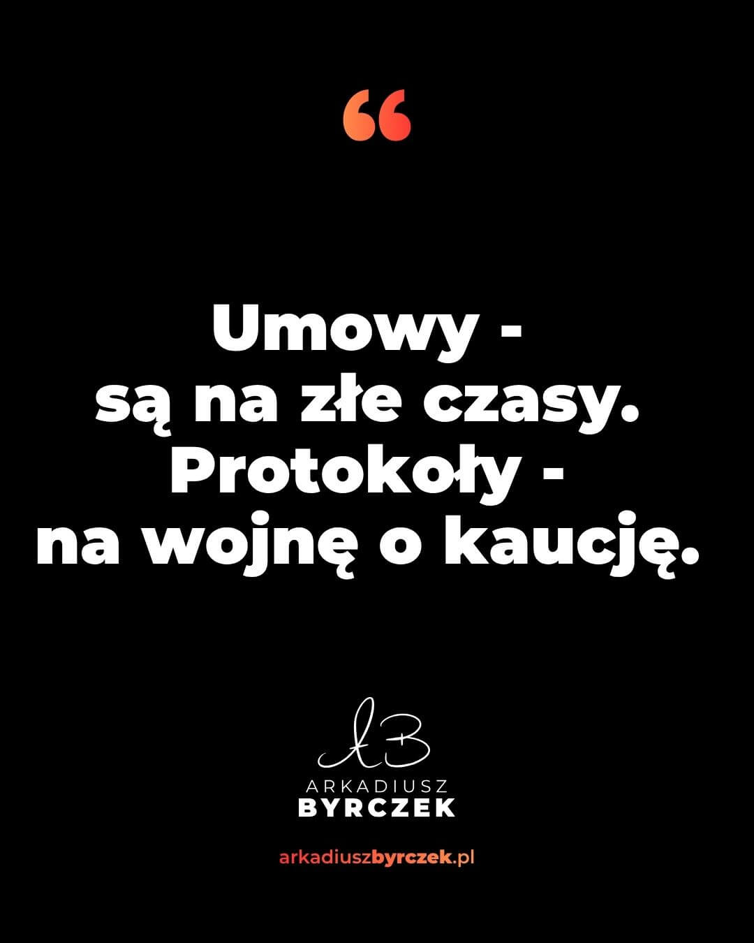 Umowy - są na złe czasy. Protokoły - na wojnę o kaucję.