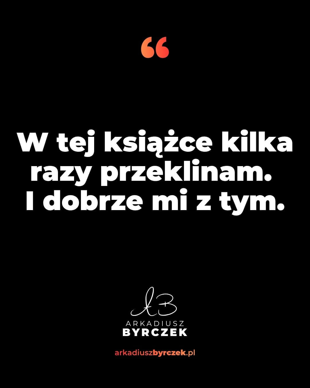 W tej książce kilka razy przeklinam. I dobrze mi z tym